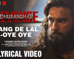 Rang De Lal (Oye Oye) (Lyrical) | Dhurandhar The Revenge | Shashwat Sachdev,Kalyanji-Anandji,Jasmine Credit : YouTube Channel OF T-Series