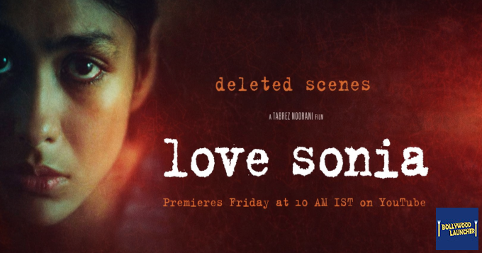 For the first time ever, nine deleted scenes from Love Sonia will be revealed Don’t miss this exclusive drop