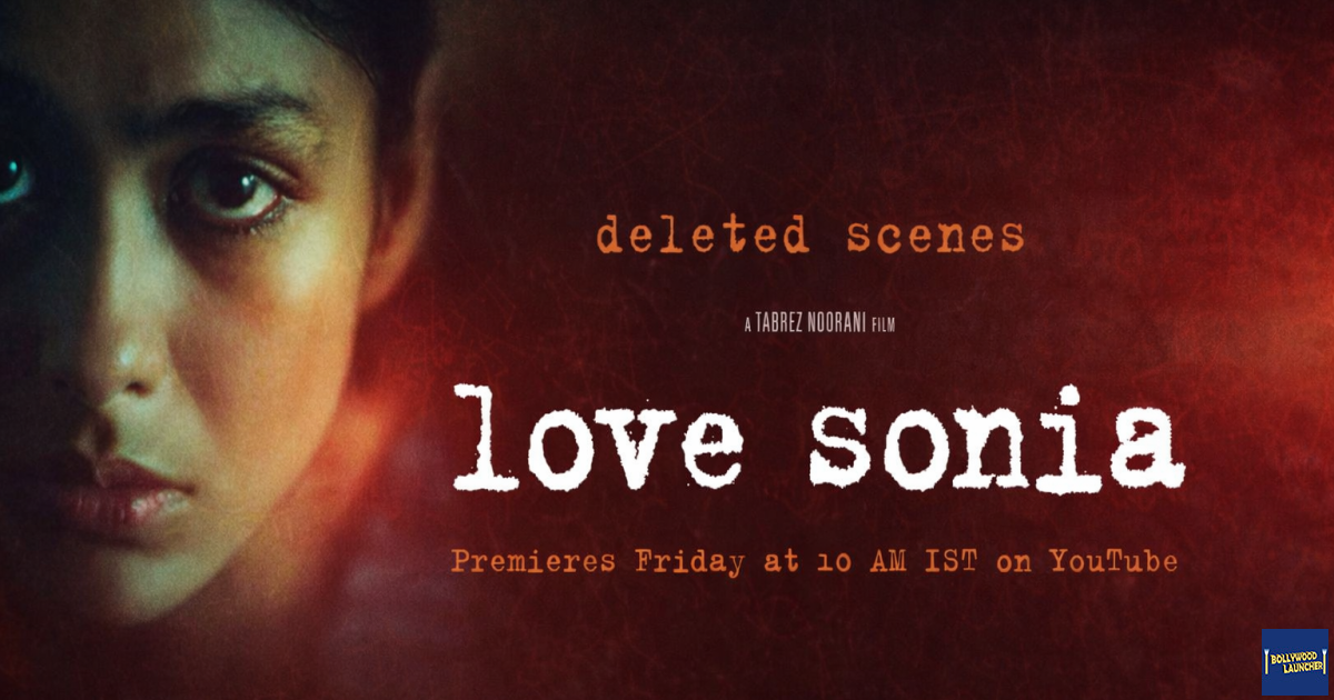 For the first time ever, nine deleted scenes from Love Sonia will be revealed Don’t miss this exclusive drop